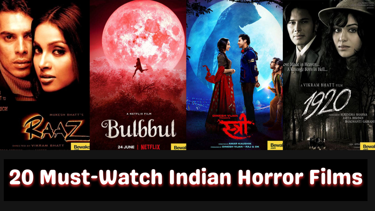 20 Must-Watch Indian Horror Films That Will Leave You Spellbound